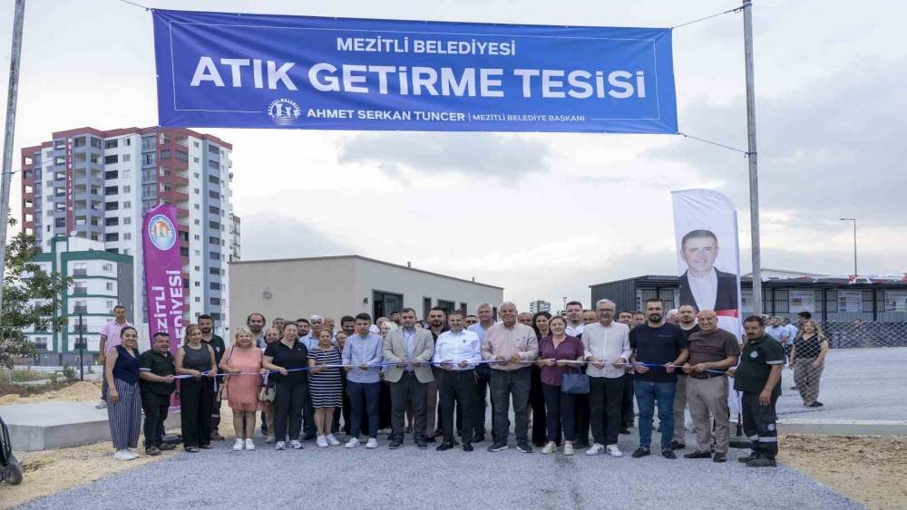 Mezitli&rsquo;de Atık Getirme Merkezi hizmete a&ccedil;ıldı

