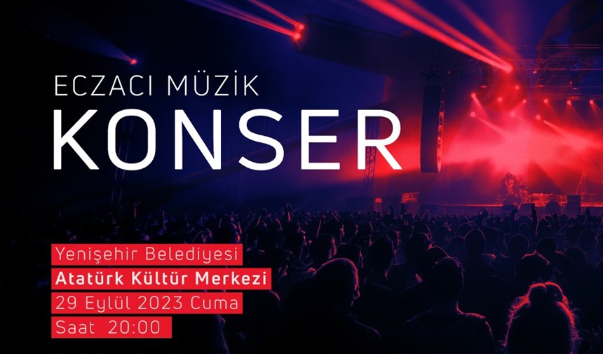 Yenişehir Belediyesi Eczacı Müzik konserine ev sahipliği yapıyor
