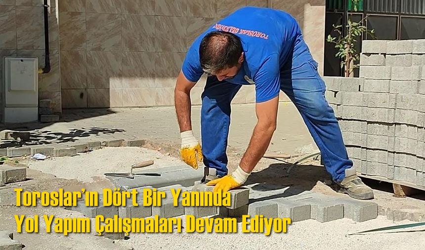 Toroslar’ın Dört Bir Yanında Yol Yapım Çalışmaları Devam Ediyor