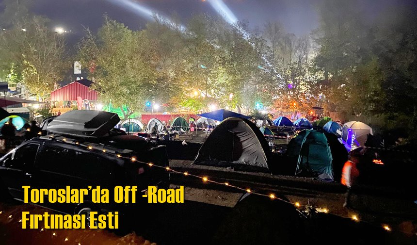 Toroslar’da Off -Road Fırtınası Esti