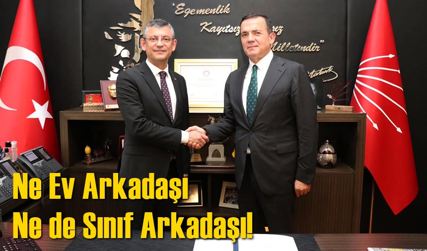 Abdullah Özyiğit İle Özgür Özel Ev yada Sınıf Arkadaşı Mı?
