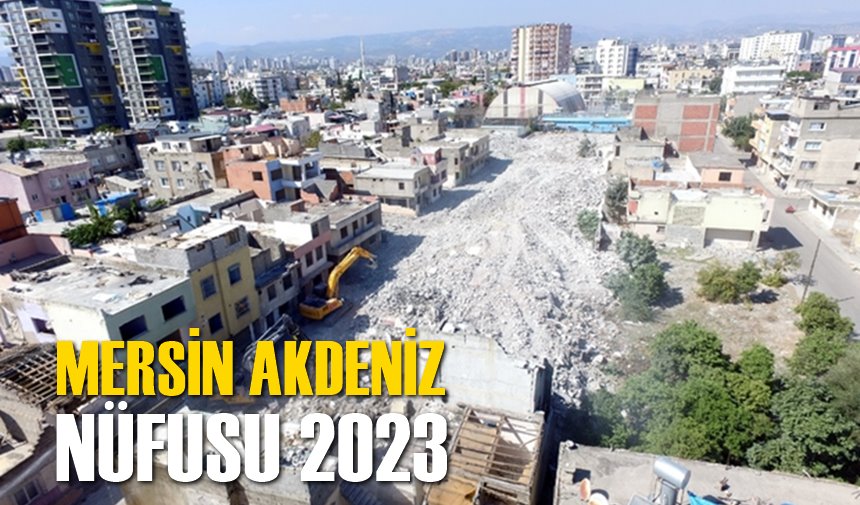 Mersin Akdeniz Nüfusu 2023