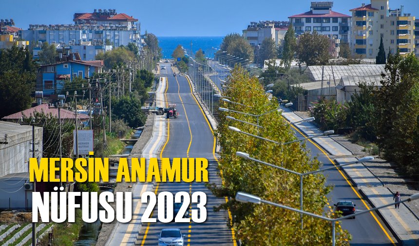 Mersin Anamur Nüfusu 2023
