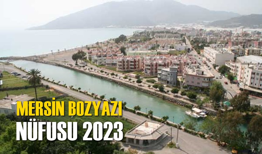 Mersin Bozyazı Nüfusu 2023