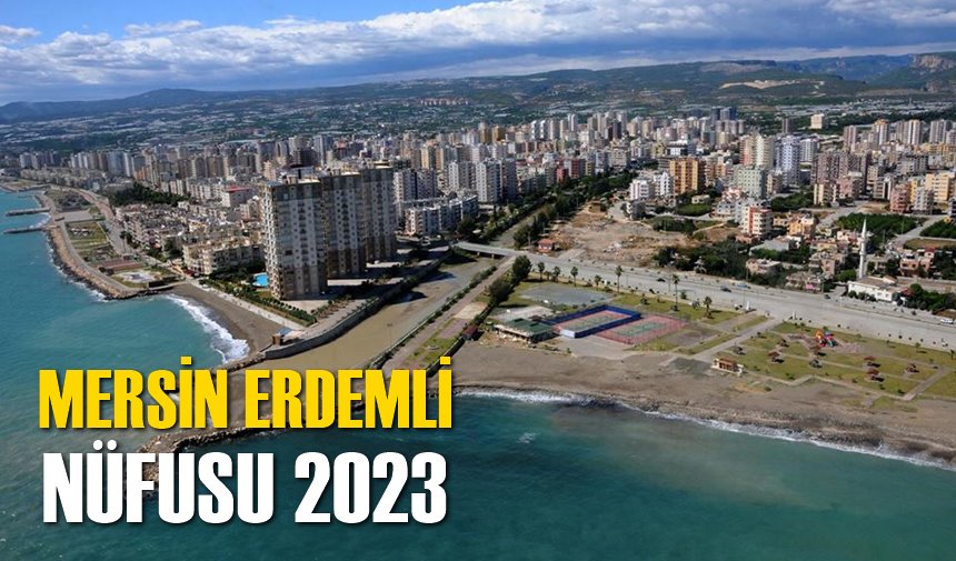 Mersin Erdemli Nüfusu 2023