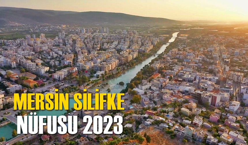 Mersin Silifke Nüfusu 2023