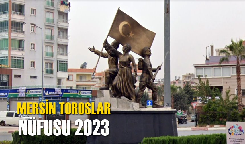 Mersin Toroslar Nüfusu 2023