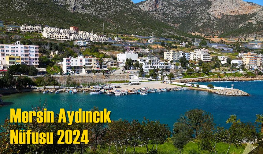 Mersin Aydıncık Nüfusu 2024