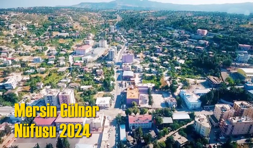 Mersin Gülnar Nüfusu 2024