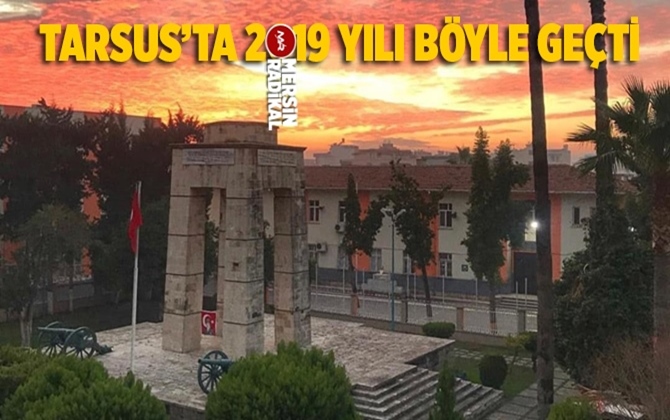 Mersin Tarsus'ta 2019 Yılı B&ouml;yle Ge&ccedil;ti