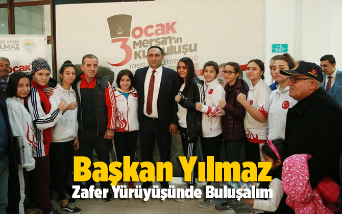 Başkan Yılmaz, Zafer Y&uuml;r&uuml;y&uuml;ş&uuml;nde Buluşalım