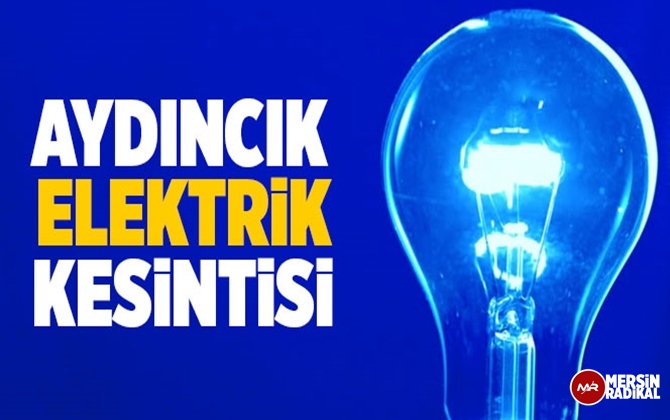 Mersin Aydıncık Elektrik Kesintisi 4 Ocak Cumartesi