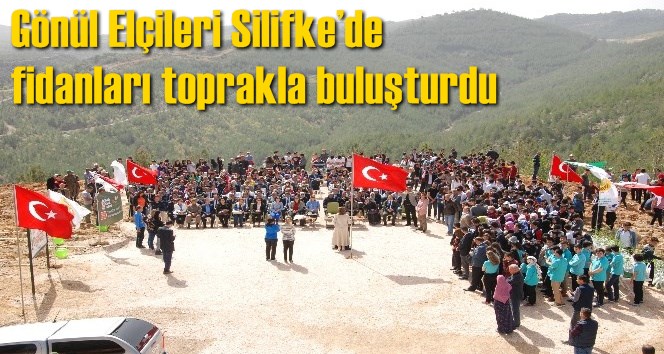 G&ouml;n&uuml;l El&ccedil;ileri Silifke&rsquo;de fidanları toprakla buluşturdu