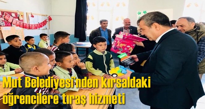 Mut Belediyesi&rsquo;nden kırsaldaki &ouml;ğrencilere tıraş hizmeti