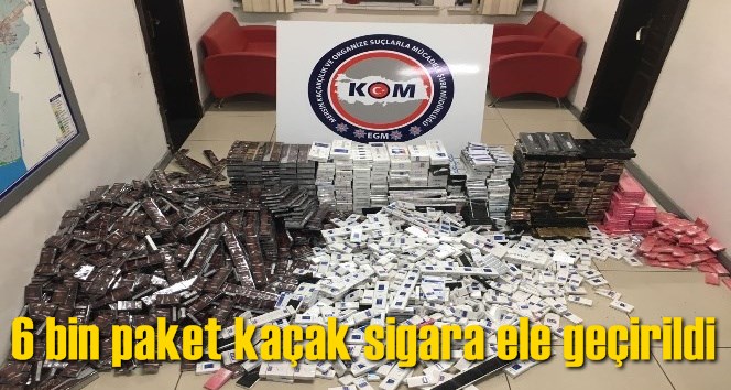 6 bin paket ka&ccedil;ak sigara ele ge&ccedil;irildi
