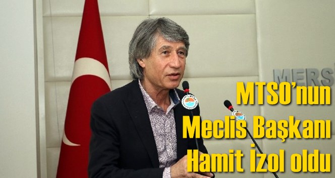 MTSO&rsquo;nun Meclis Başkanı İzol oldu