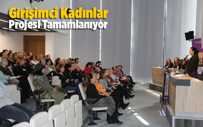 Girişimci Kadınlar Projesi Tamamlanıyor