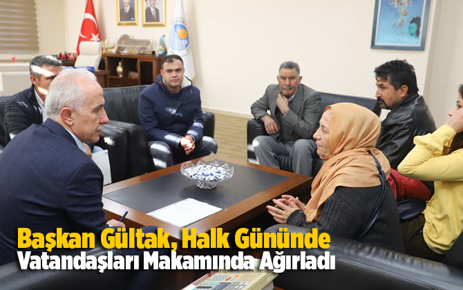 Başkan G&uuml;ltak, Halk G&uuml;n&uuml;nde Vatandaşları Makamında Ağırladı