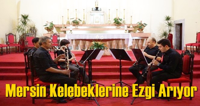 Mersin Kelebeklerine Ezgi Arıyor