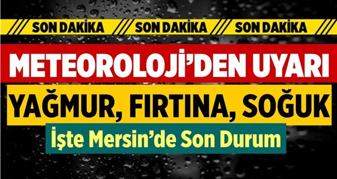 Meteoroloji'den Son Dakika Uyarısı