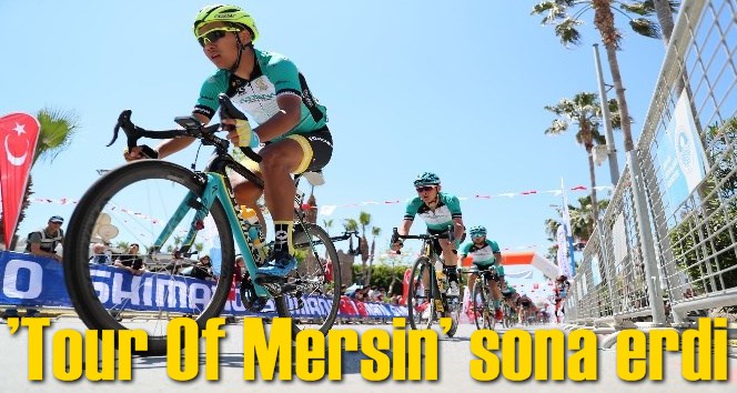 &rsquo;Tour Of Mersin&rsquo; sona erdi
