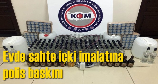 Evde sahte i&ccedil;ki imalatına polis baskını