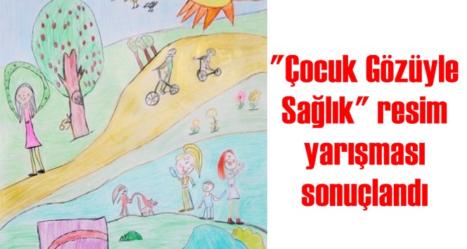 "&Ccedil;ocuk G&ouml;z&uuml;yle Sağlık" resim yarışması sonu&ccedil;landı