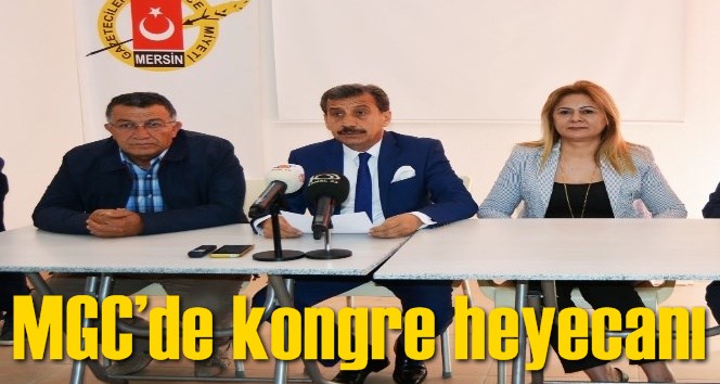 MGC&rsquo;de kongre heyecanı
