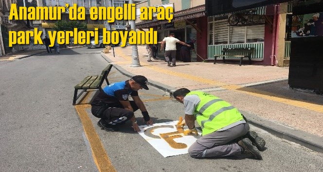 Anamur&rsquo;da engelli ara&ccedil; park yerleri boyandı