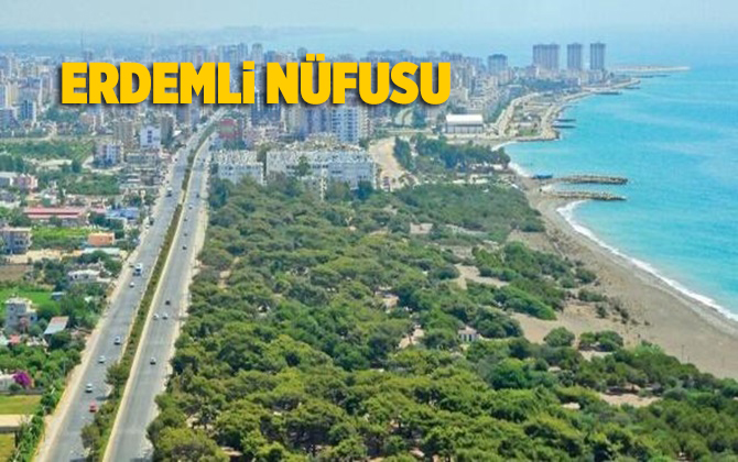 Erdemli&rsquo;nin N&uuml;fusu 2019