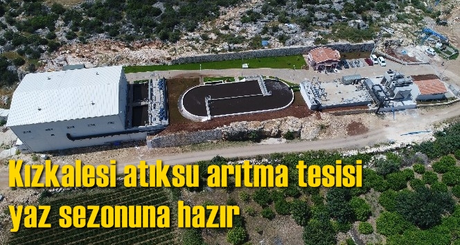 Kızkalesi atıksu arıtma tesisi yaz sezonuna hazır