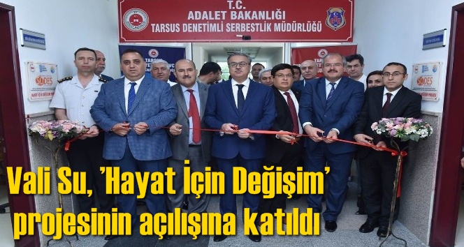Vali Su, &rsquo;Hayat İ&ccedil;in Değişim&rsquo; projesinin a&ccedil;ılışına katıldı
