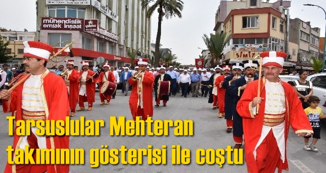Tarsuslular Mehteran takımının g&ouml;sterisi ile coştu