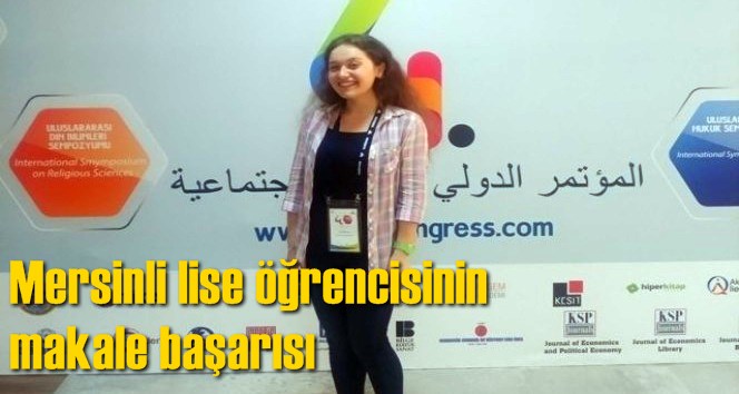 Mersinli lise &ouml;ğrencisinin makale başarısı