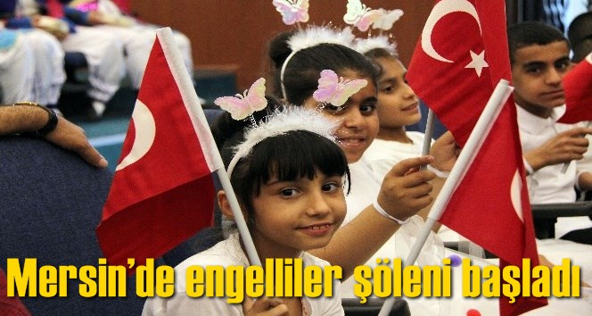 Mersin&rsquo;de engelliler ş&ouml;leni başladı
