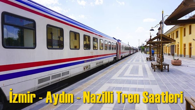 İzmir - Aydın - Nazilli Tren Saatleri