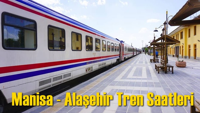 Manisa - Alaşehir Tren Saatleri