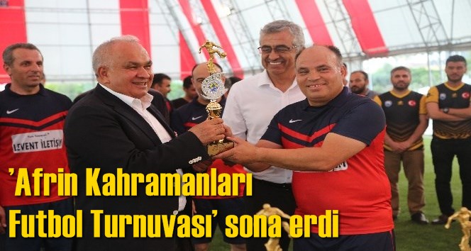 &rsquo;Afrin Kahramanları Futbol Turnuvası&rsquo; sona erdi
