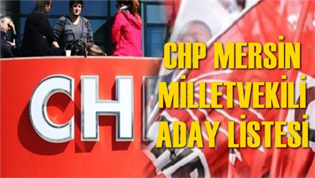 CHP Mersin Milletvekili Aday Listesi