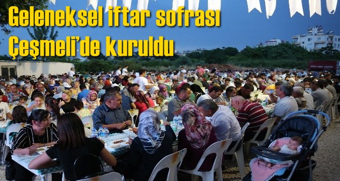 Geleneksel iftar sofrası &Ccedil;eşmeli&rsquo;de kuruldu