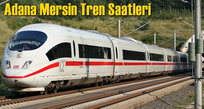 Adana Mersin Tren Saatleri 2023