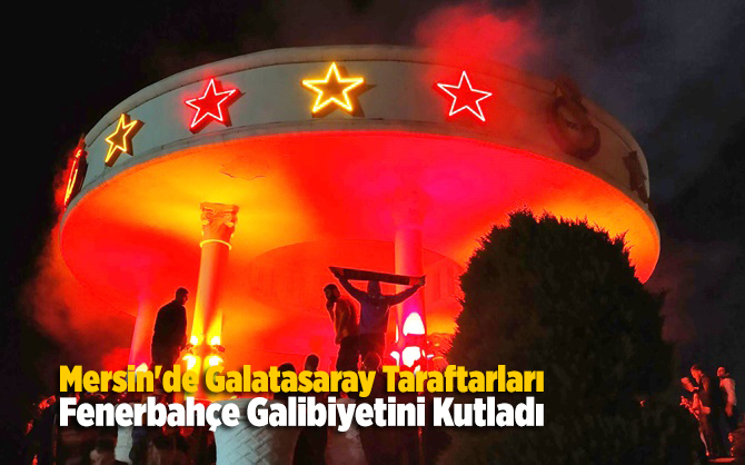 Mersin'de Galatasaray taraftarları derbi ma&ccedil;ın ardından b&uuml;y&uuml;k sevin&ccedil; yaşadı