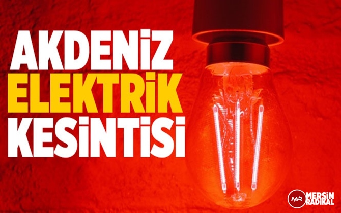 Akdeniz Elektrik Kesintisi 25 Şubat Salı