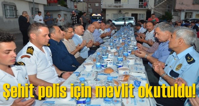 Şehit polis i&ccedil;in mevlit okutuldu!