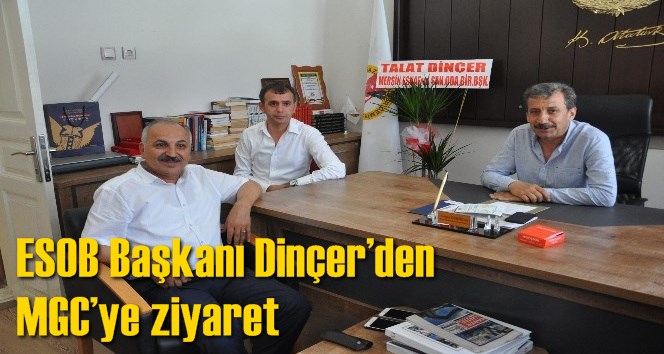 ESOB Başkanı Din&ccedil;er&rsquo;den MGC&rsquo;ye ziyaret