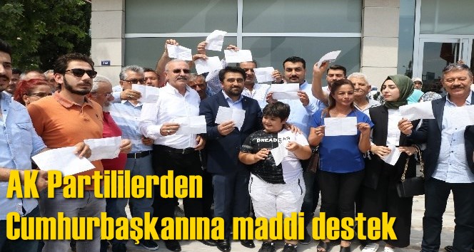 AK Partililerden Cumhurbaşkanına maddi destek