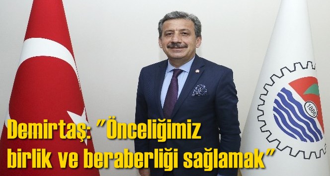 Demirtaş: "&Ouml;nceliğimiz birlik ve beraberliği sağlamak"