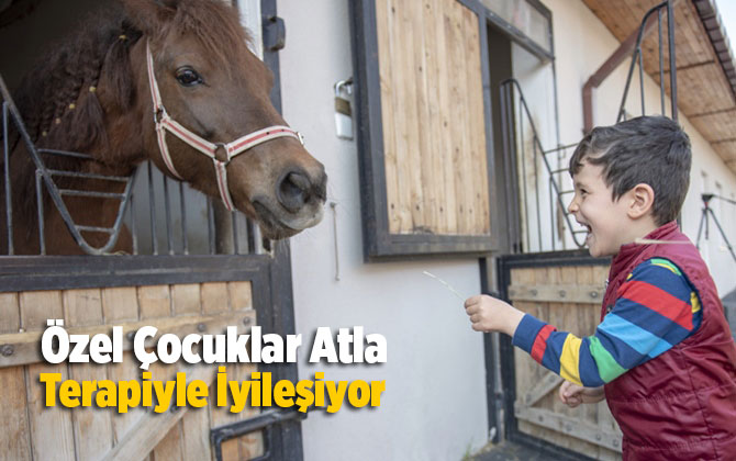&Ouml;zel &Ccedil;ocuklar Atla Terapiyle İyileşiyor