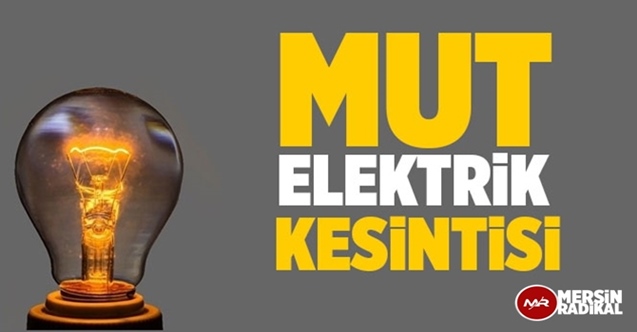Mut Elektrik Kesintisi 11 Ekim 2020 Pazar