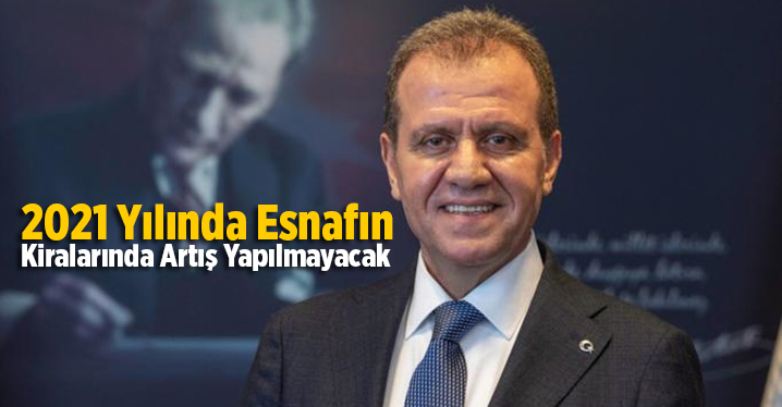 2021 Yılında Esnafın Kiralarında Artış Yapılmayacak